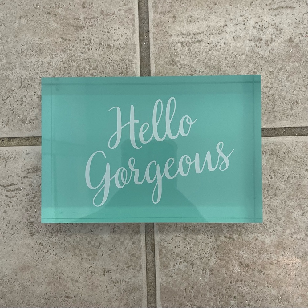 Hello Gorgeous Turquoise Block Sign